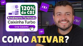 NUBANK LANÇA CAIXINHA TURBO 120% CDI! VALE A PENA? COMO ATIVAR AS CAIXINHAS TURBO NUBANK?