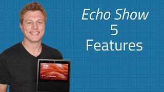Echo Show Features - 5 Ways Screen Improves the Experience