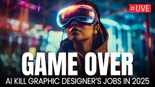 How AI Kill Graphic Designer's Jobs in 2025 | LIVE | 8PM | 10 Jan 2025 | in Hindi