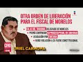 Por cuarta ocasión, Tribunal ordena liberar al fiscal de Morelos, Uriel Carmona | Ciro Gómez Leyva