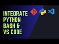 How to install Python, VS Code, Git bash and Integrate them.