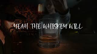 The Whiskey Will (lyric video)