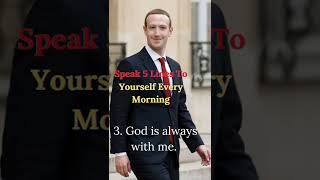 speak 5 lines to yourself every morning #motivationalquotes #short #quotes #markzuckerberg