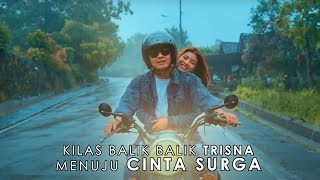 KILAS BALIK TRISNA MENUJU CINTA SURGA