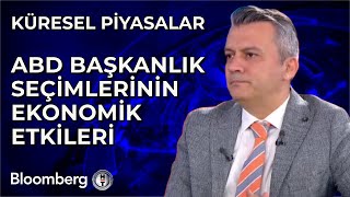 Küresel Piyasalar - ABD Başkanlık Seçimlerinin Ekonomik Etkileri | 31 Ekim 2024