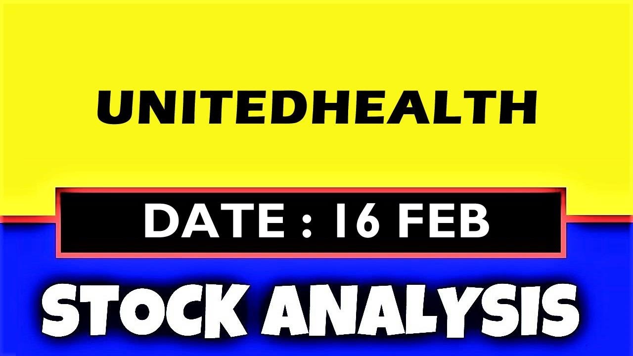 UnitedHealth Stock Analysis Today 16 Feb | UNH Technical And ...