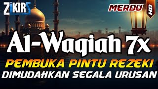 Surat Al WAQIAH 7x , dengarkan hutang lunas , Rezeki datang dari berbagai arah Quran Merdu - Abbadi