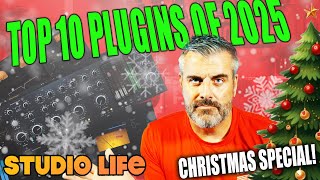 MY TOP 10 PLUGINS OF 2025!