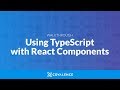 Tutorial: Using TypeScript with React Components