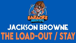 Jackson Browne - The Load-Out / Stay (Karaoke)