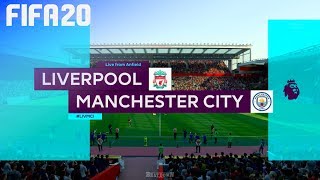 FIFA 20 - Liverpool vs. Manchester City @ Anfield