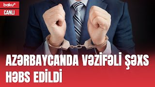 Dənizkənarı Bulvar İdarəsi İdarə Heyətinin sabiq sədri həbs edildi - TƏCİLİ XƏBƏR