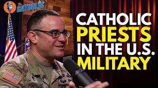 Catholic Priests In The U.S. Military | The Catholic Talk Show