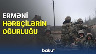 Erməni hərbçilərin oğurluğu - BAKU TV