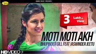 Bhupinder Gill Feat Jaswinder Jeetu || Moti Akh || New Punjabi Song 2023|| Anand Music