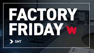 SMT - Factory Friday