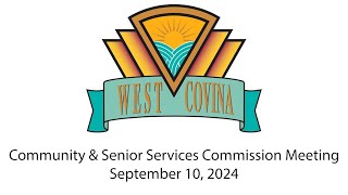 The City of West Covina - September 10, 2024 - The Community & Senior Services Commission Meeting