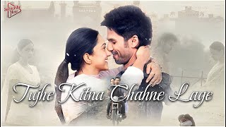 "Tujhe Kitna Chahne Lage" Soulful Song | Kabir Singh | Shahid Kapoor, Kiyara | Arijit Singh, Mithoon