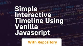 Simple interactive timeline using vanilla javascript