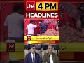 pti big meeting with chief justice bol news headlines at 4 pm mustafa murder case ytshorts