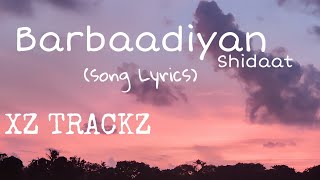 Barbaadiyan Song Lyrics(video)|#shiddat|sachin-Jigar||XZ TRACKS||#barbaadiyan #tseries