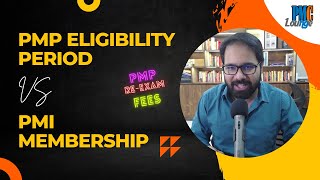 PMP Re-exam Fees | PMP Eligibility Period vs PMI Membership