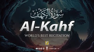 Surah Al-Khaf (The CAVE) سورة الكهف | Best recitation ever | Zikrullah TV
