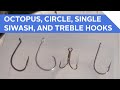 Understanding and using different fishing hooks: octopus, circle, single siwash, and treble hooks