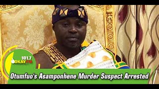 Otumfuo's Asamponhene Murder Suspect Arrested  - Police