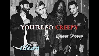 Ghost Town - You're so Creepy (Clean Version)