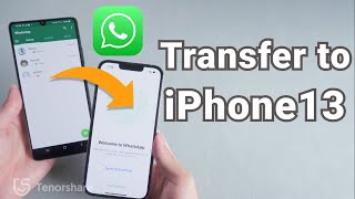 How to Transfer WhatsApp from Android to iPhone 13/13 mini/13 Pro/Pro Max