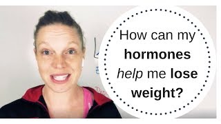 How can my hormones help me lose weight?