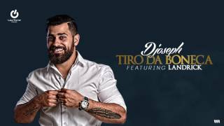 Djoseph - Tiro da Boneca ft. Landrick