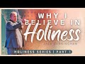 Holiness Series (Part 1) | Why I Believe In Holiness | Jack Cunningham