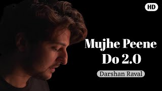 Mujhe Peene Do 2.0 (Lyrics)। Darshan Raval। Gurpreet Saini, Gautam G Sharma।