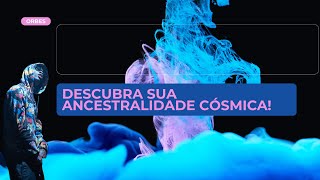 Descubra Sua Ancestralidade Cósmica: As Origens da Sua Alma!