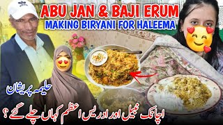 Abu Jan \u0026 Baji Erum Making First Time Biryani For Haleema 😍 Achank Nabeel \u0026 Idrees Kahan Chaly Gaye?