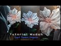 TUTORIAL MUDAH MEMBUAT GIANT FLOWERS ORGANZA 03 || Amazon Lily