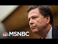 FBI Director James Comey Accused Of A Double Standard | MSNBC