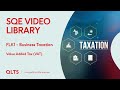 SQE Video Library – Taxation - Value Added Tax (VAT)