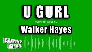 Walker Hayes - U Gurl (Karaoke Version)