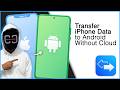 How to Transfer Data from iPhone to Android Without iCloud!