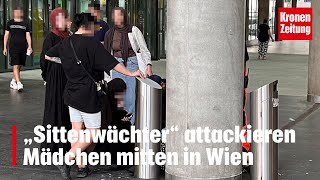 „Sittenwächter“ attackieren Mädchen mitten in Wien | krone.tv NEWS