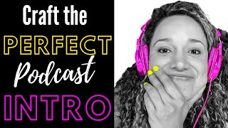Create the Perfect Podcast INTRO // Make Your Podcast Better // Podcast Episode Structure