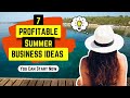 7 Profitable Summer Business Ideas  - You Can Start Now