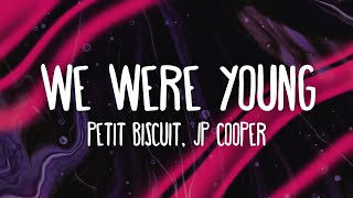 Petit Biscuit - We Were Young (ft. JP Cooper)