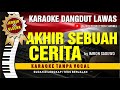 AKHIR SEBUAH CERITA - Imron Sadewo // Karaoke Dangdut original ( Vidio HD  Suara Jernih )