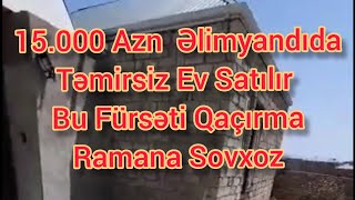 🔥RAMANA SOVXOZDA 15,000 AZN DEYERİNDEN COX AŞAQI YARI TİKİLİ SATİLİR \\ ETRAFLİ VİDEODA BAXA BİLERSİZ