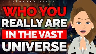 Seeing the Universe Through Non-physical Eyes! 👀 Abraham Hicks 2024