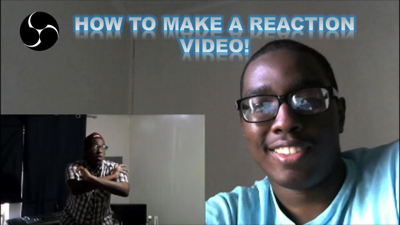 How To Make A Reaction Video Youtube